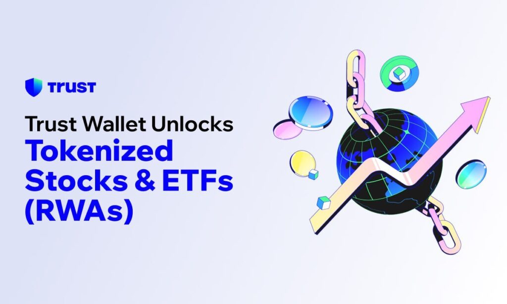 Trust wallet brings tokenized inventory and etfs onchain ​​for 200m+