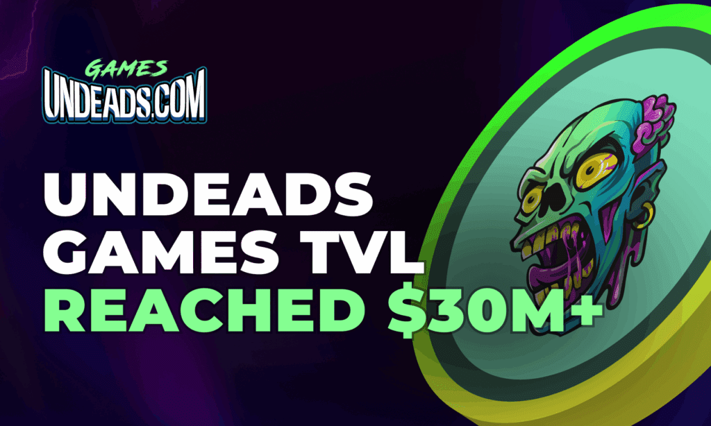 Undeads games tvl has hit more than $30 million