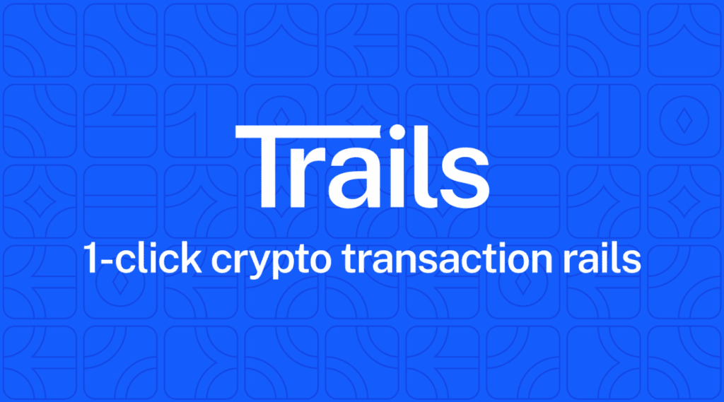Trails launches universal rails for one-click cryptocurrency transactions Trails launches universal rails for one click cryptocurrency transactions